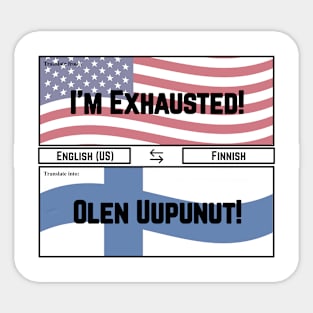 I'm Exhausted! Sticker